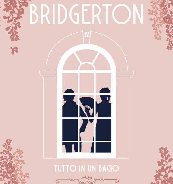 Julia Quinn - Tutto In Un Bacio, Il Vero Amore Esiste. Bridgerton Spin Off Volume IV